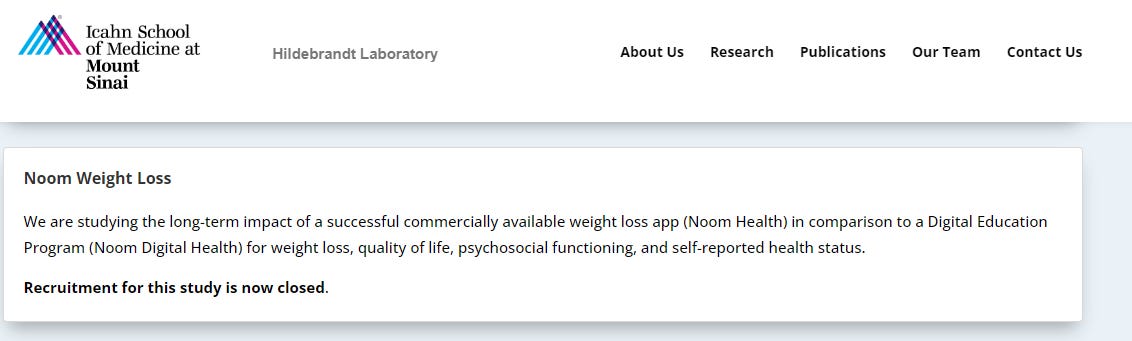 Hildebrandt Laboratory - Noom Weight Loss We are studying the long-term impact of a successful commercially available weight loss app (Noom Health) in comparison to a Digital Education Program (Noom Digital Health) for weight loss, quality of life, psychosocial functioning, and self-reported health status.  Recruitment for this study is now closed.