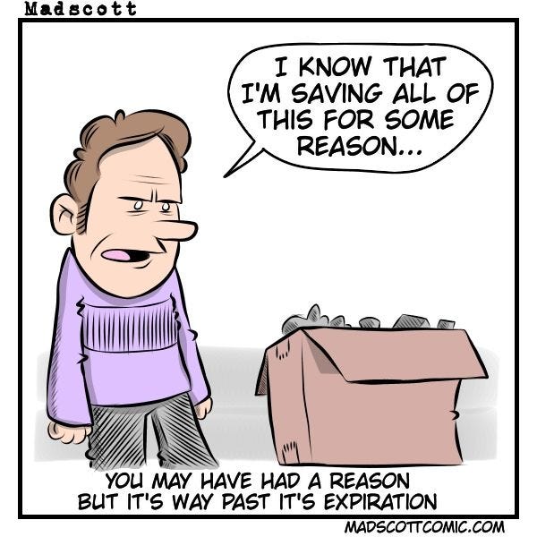 You may have had a reason to keep that but it's probably way past it's expiration