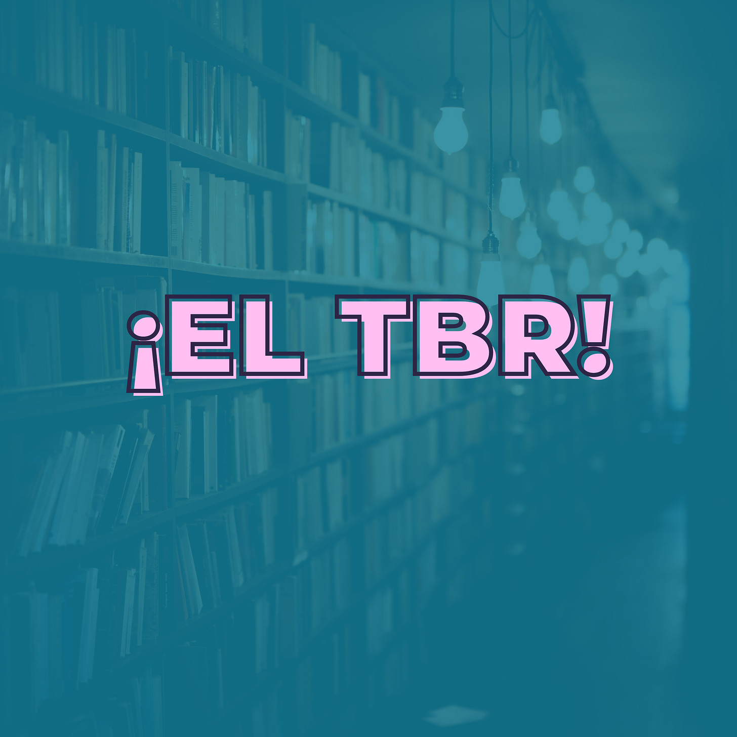 Shelves of books with a blue overlay and the words ¡El TBR! in pink font