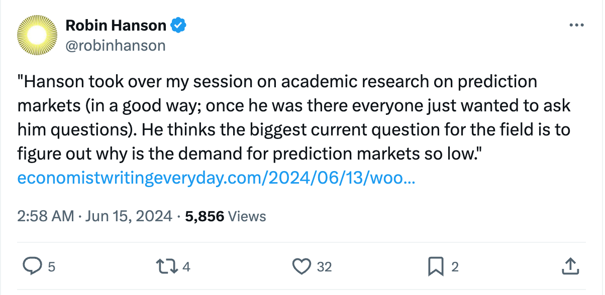 "Hanson took over my session on academic research on prediction markets (in a good way; once he was there everyone just wanted to ask him questions). He thinks the biggest current question for the field is to figure out why is the demand for prediction markets so low." 