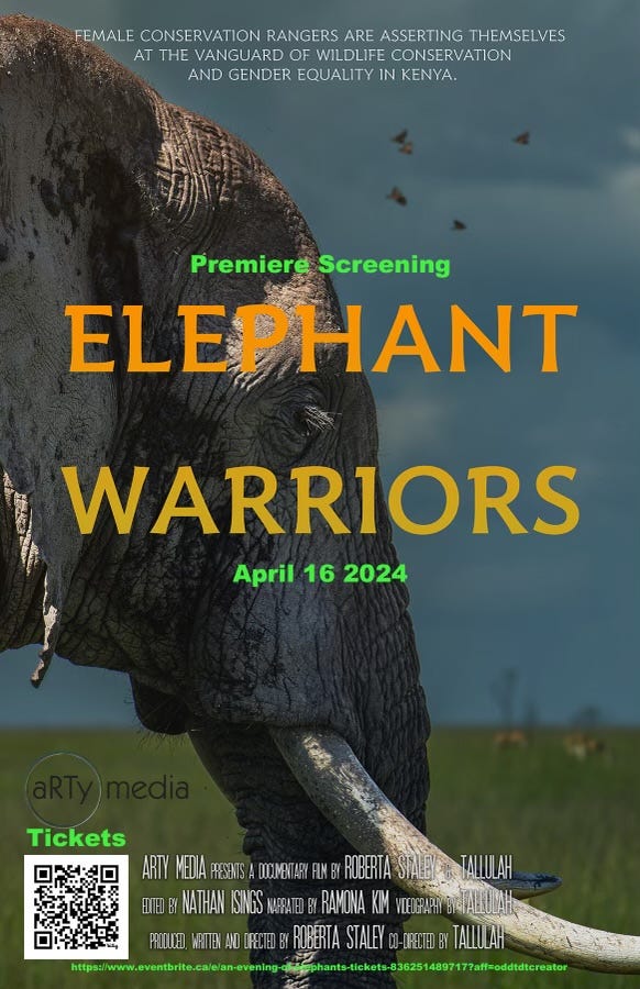 May be an image of elephant and text that says 'FEMALE CONSERVATION RANGERS ARE ASSERTING THEMSELVES AT THE VANGUARD OF WILDLIFE CONSERVATION AND GENDER EQUALITY IN KENYA. Premiere Screening ELEPHANT WARRIORS April 16 2024 Tickets ARE PRESONTS ARTY ROBERTA ISINGS NAPRATERAMONA P STALEY Û'