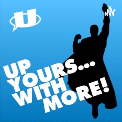 Up Yours...With More! The UP, UP & AWAY Comic Shop Podcast