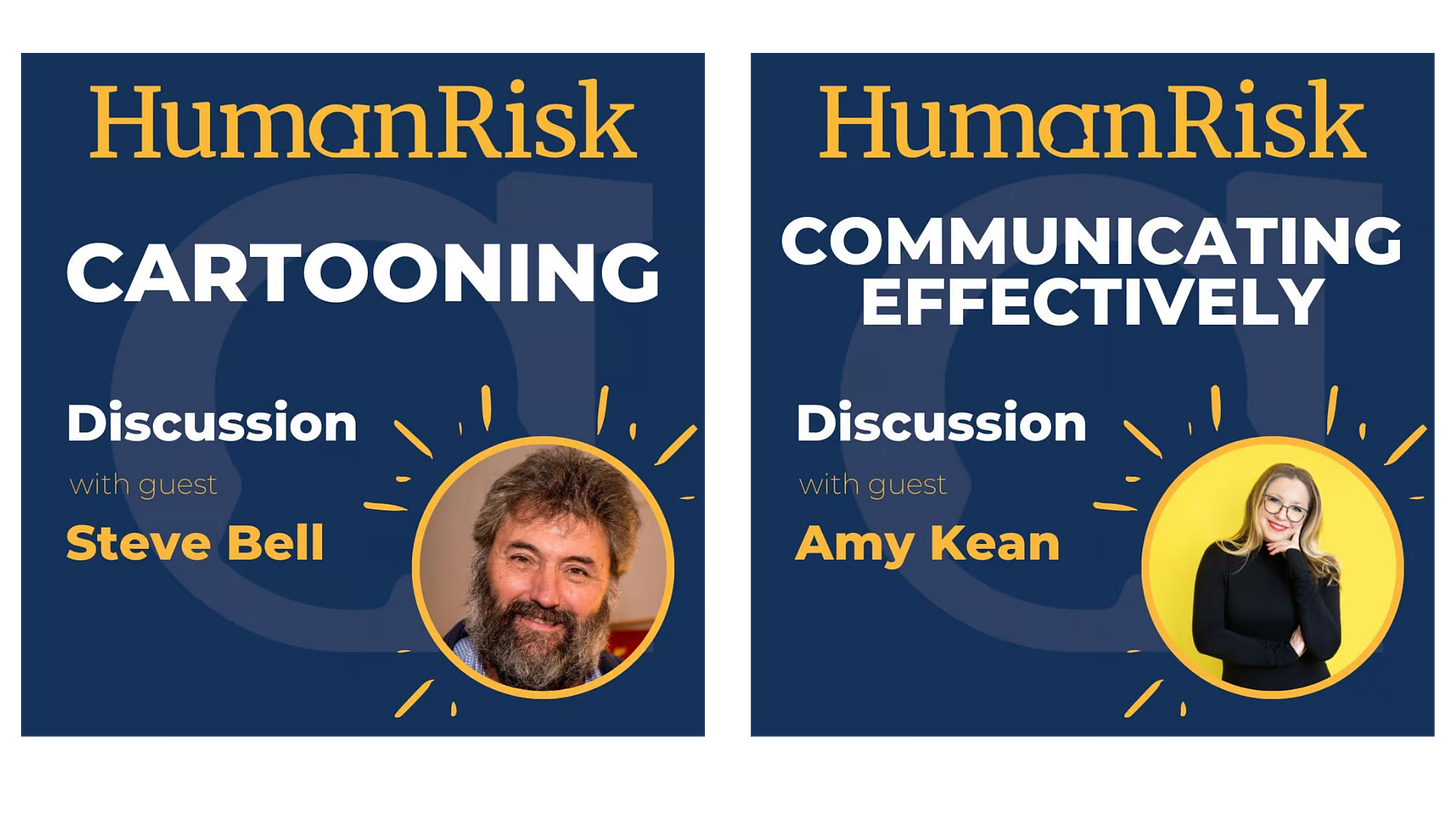 Two promotional graphics side by side for the 'HumanRisk' podcast. The left graphic highlights a discussion on 'Cartooning' with guest Steve Bell, featuring a circular image of him with a friendly smile and a beard. The right graphic showcases a discussion on 'Communicating Effectively' with guest Amy Kean, featuring a circular image of her smiling, wearing glasses, and dressed in black. Both graphics have a blue background, yellow accents, and the title 'HumanRisk' prominently displayed at the top.