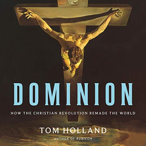 Amazon.com: Dominion: How the Christian Revolution Remade the World ...