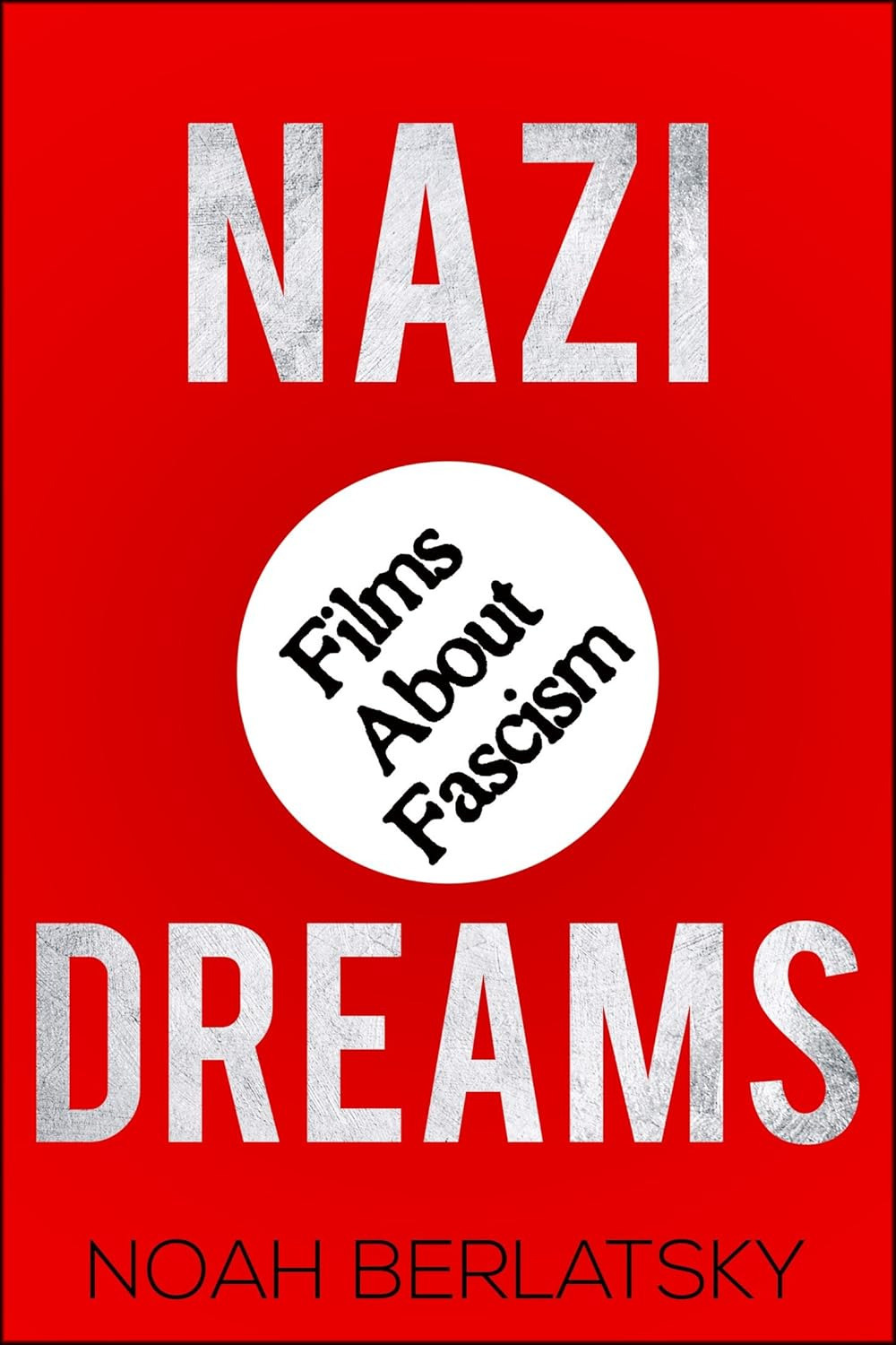 cover in red; text is white, white circle in the middle with the words "Fascism in Film."