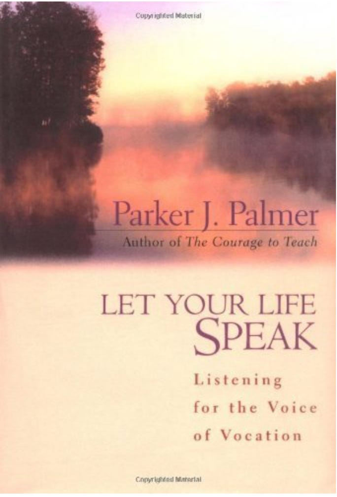 Let Your Life Speak, by Parker J. Palmer