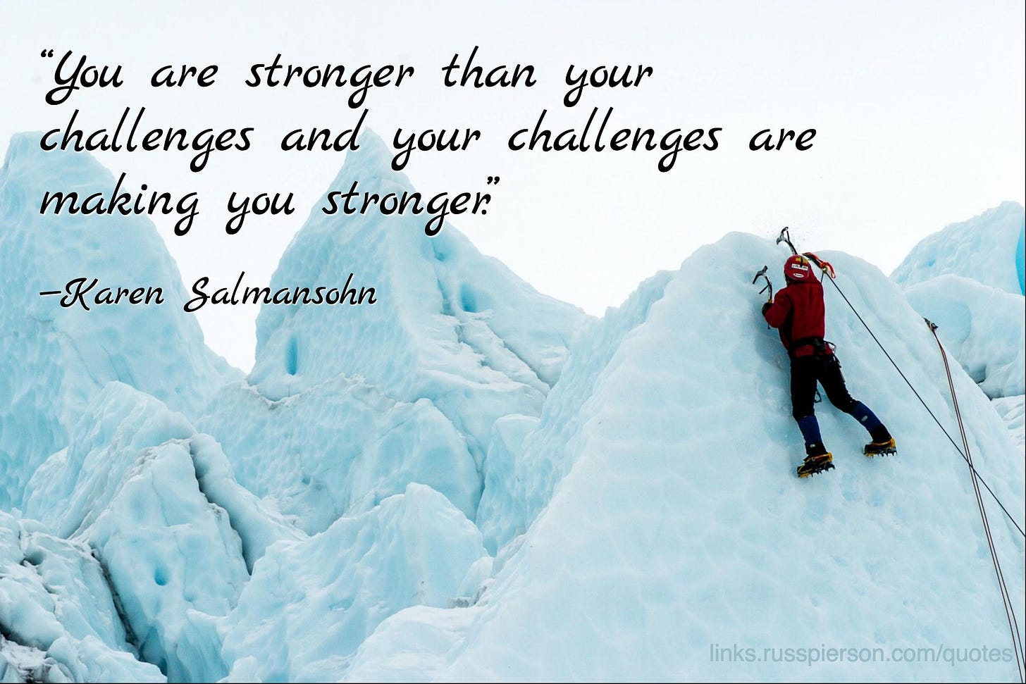 "You are stronger than your challenges and your challenges are making ...