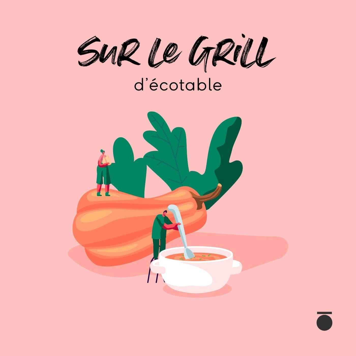 sur le grill d'ecotable podcast