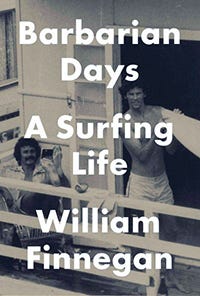 Barbarian Days: A Surfing Life, by William Finnegan (Penguin Press) - The  Pulitzer Prizes