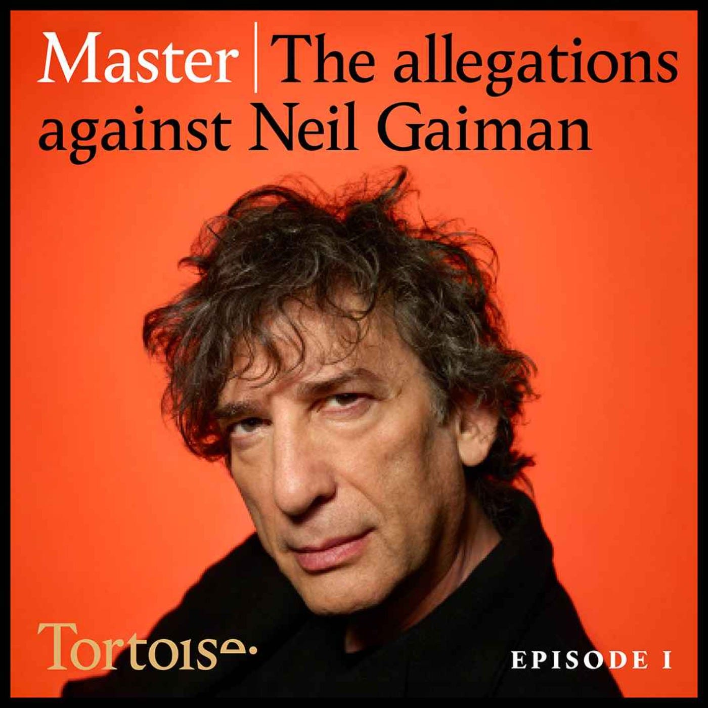 Master: the allegations against Neil Gaiman - episode 1 - The Slow Newscast  | Acast