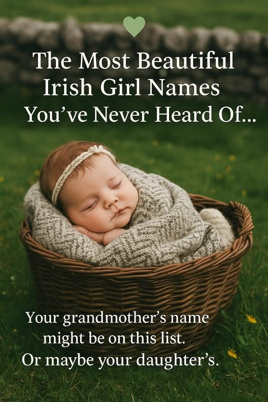 May be an image of 1 person, baby and text that says "The Most Beautiful Irish Girl Names You've Never Heard Of... Your grandmother's name might be On this list. Or maybe your daughter's."