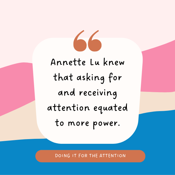 text on pink beige and blue background reads Annette Lu knew that asking for and receiving attention equated to more power