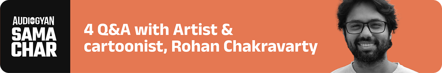 4 Q&A with Artist & cartoonist, Rohan Chakravarty