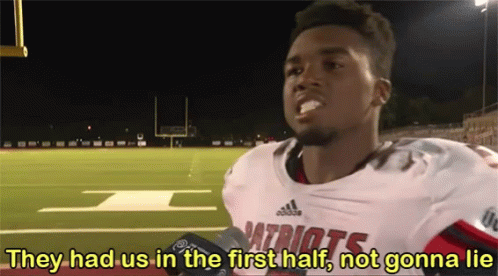 Gif: They had us in the first half, not gonna lie.