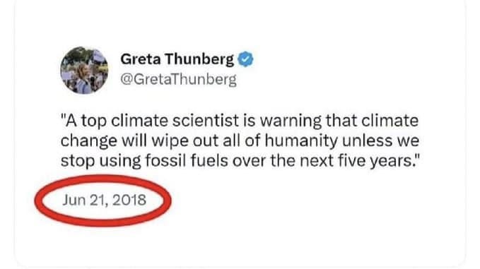 May be an image of text that says 'Greta Thunberg @GretaThunberg "A top climate scientist is warning that climate change will wipe out all of humanity unless we stop using fossil fuels over the next five years." Jun 21, 2018'