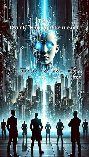 The Dark Enlightenment Unmasked: The Battle For Your Mind (Intellectual Enlightenment Book 2)