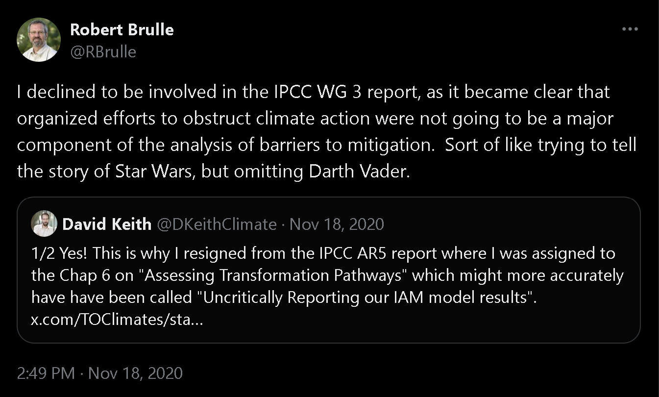 Screenshot of a tweet from Professor Robert Brulle, which reads: "I declined to be involved in the IPCC WG 3 report, as it became clear that organized efforts to obstruct climate action were not going to be a major component of the analysis of barriers to mitigation.  Sort of like trying to tell the story of Star Wars, but omitting Darth Vader."
