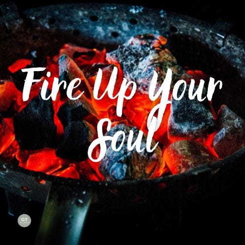 Fire Up Your Soul a blog by Gary Thomas