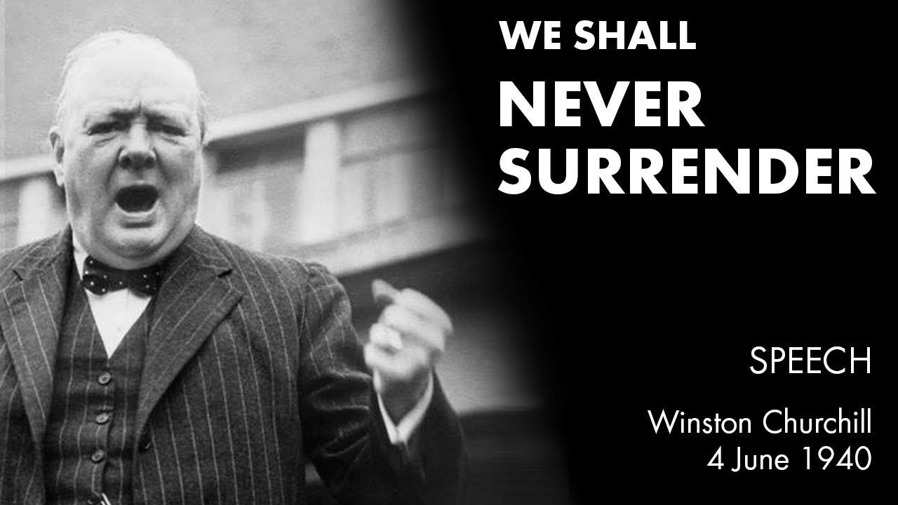 WE SHALL NEVER SURRENDER speech by Winston Churchill (We Shall Fight on the  Beaches)