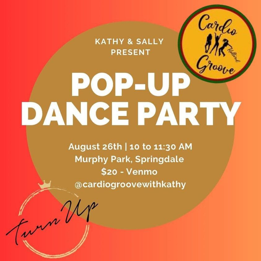 May be an image of dancing and text that says 'KATHY & SALLY PRESENT Carduo AR Groove POP-UP DANCE PARTY August 26th 10 to 11:30 AM Murphy Park, Springdale $20- Venmo @cardiogroovewithkathy Mp turn'