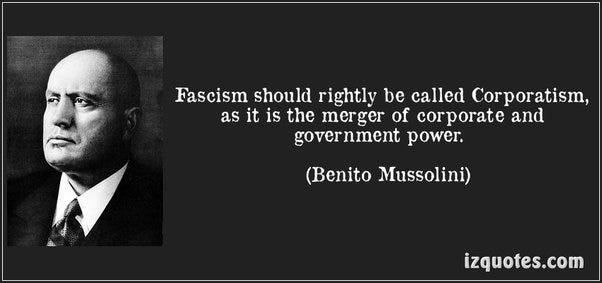 With the theory that fascism is the merger of state and corporate powers,  who do you think I would consider to be Fasci of those currently in power  within the public and