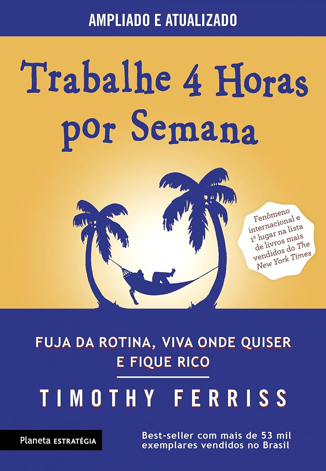 Capa de Trabalhe 4 Horas Por Semana, de Tim Ferriss, que usou Teste A/B para escolher o título