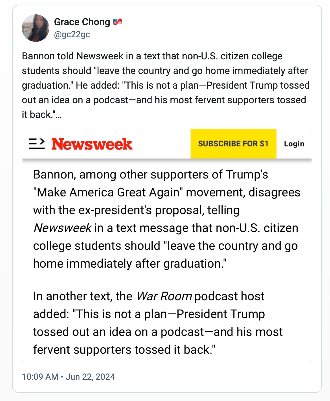 Bannon told Newsweek in a text that non-U.S. citizen college students should "leave the country and go home immediately after graduation." He added: "This is not a plan—President Trump tossed out an idea on a podcast—and his most fervent supporters tossed it back."