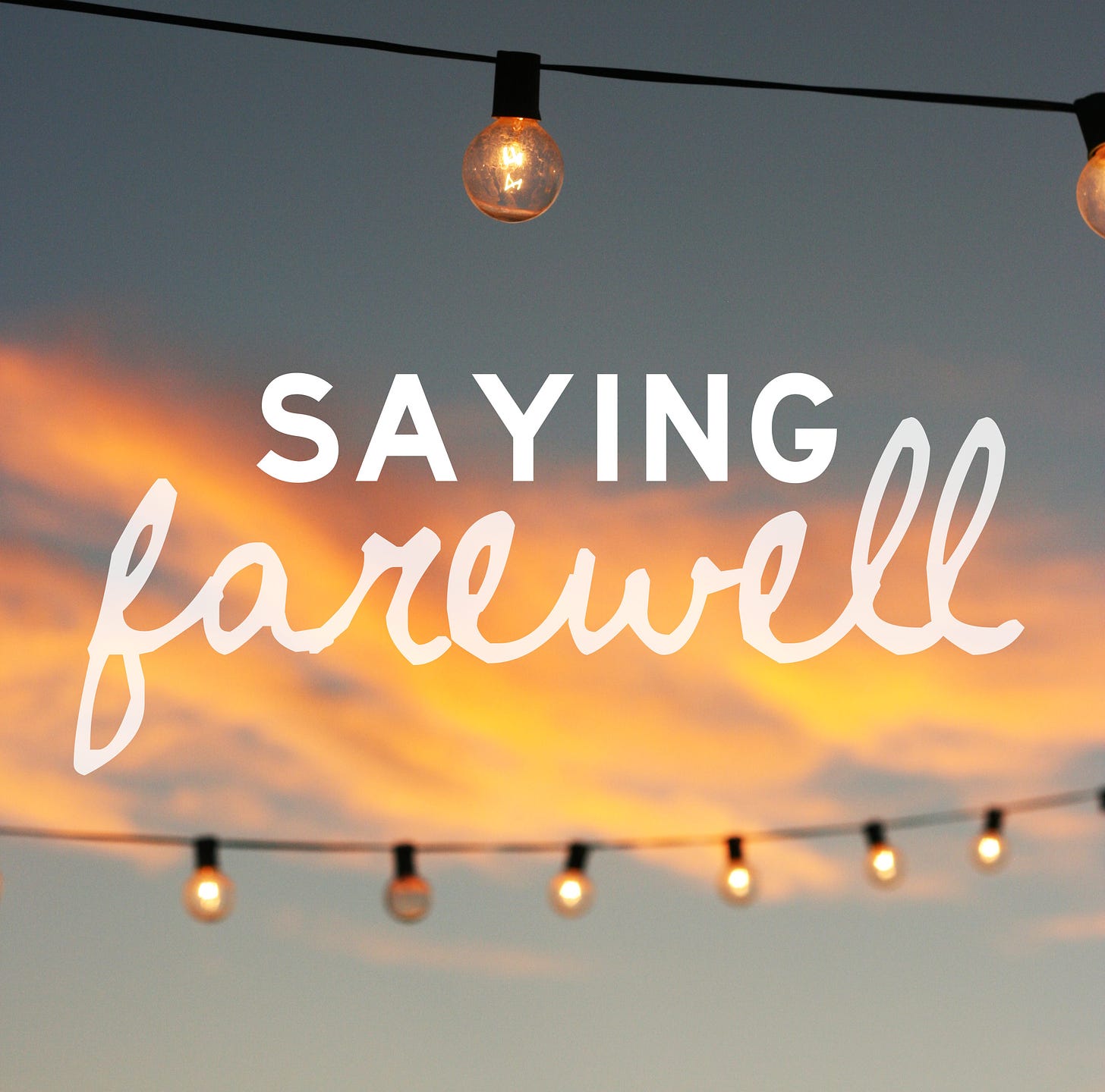Saying Farewell…