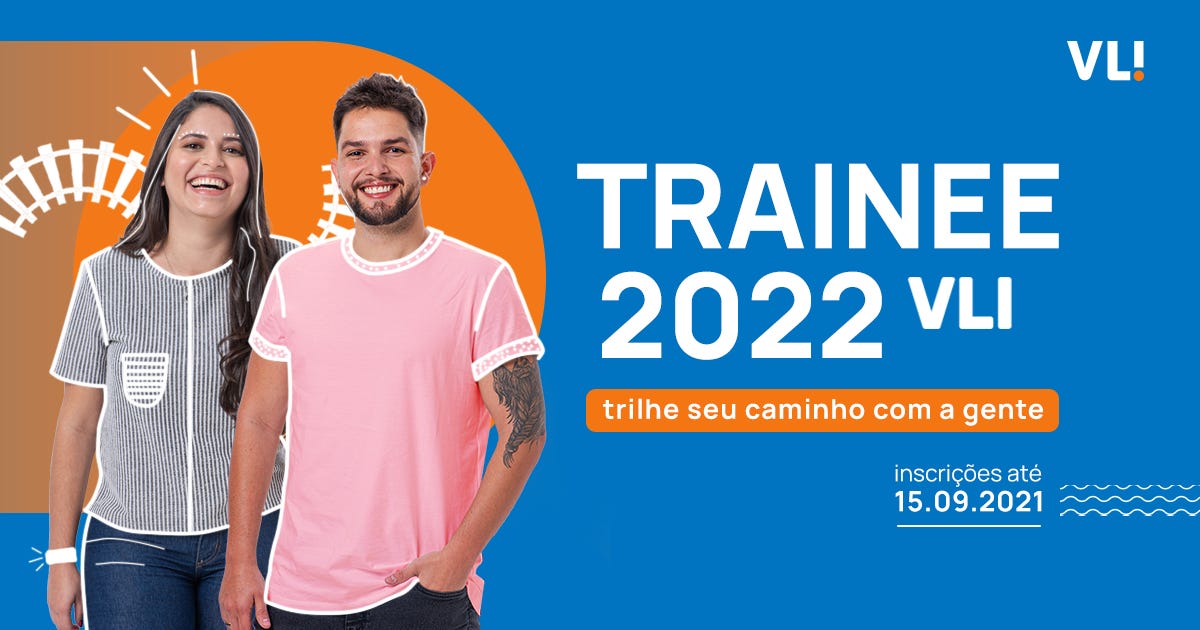Trainee 2022 VLI. Trilhe seu caminho com a gente. Inscrições até 15/09/2021. Foto de uma jovem e um rapaz brancos. Ambos sorriem. Ao fundo, de cor laranja e azul, trilhos de trem na cor branca.