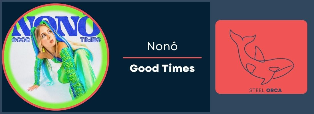 Nonô - Good Times