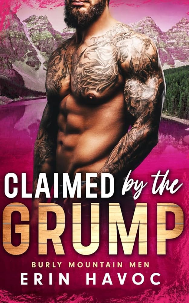Claimed by the Grump: An Age Gap Fake Relationship Romance (Burly Mountain  Men): 9798864688007: Havoc, Erin: Books - Amazon.com