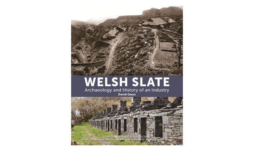 Welsh slate - archaeology and history of an industry, David Gwyn. Aberystwyth - Royal Commission on the Ancient and Historical Monuments of Wales, 2015