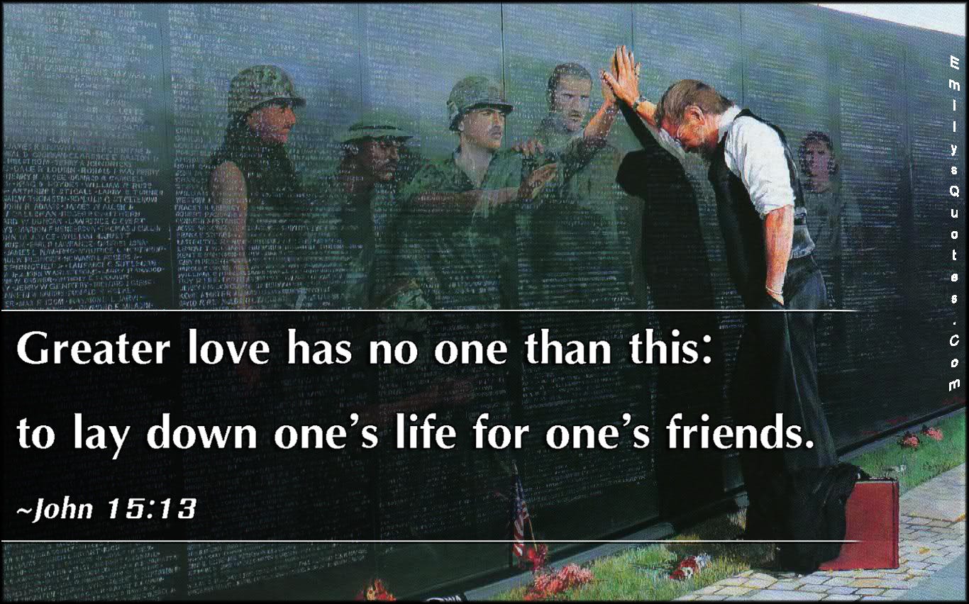 Greater love has no one than this: to lay down one's life for one's friends | Popular ...