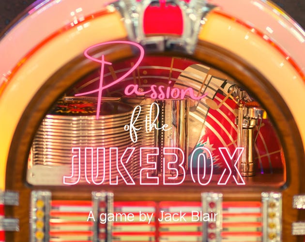 a photo of the top of a jukebox, lit up in bright colours. Neon lettering across the top of it, reads Passion of the Jukebox, a game by Jack Blair