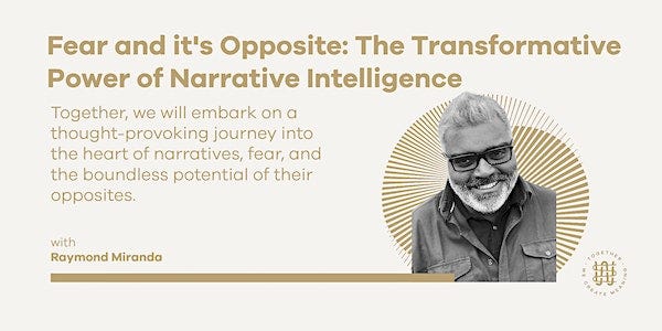 Fear and its Opposite: The Transformative Power of Narrative Intelligence