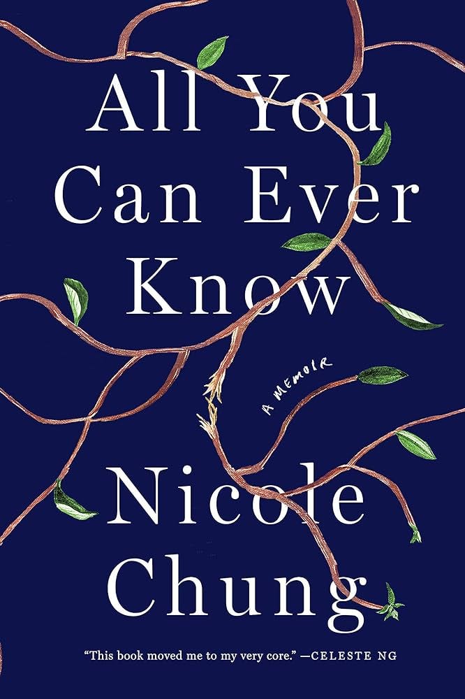 All You Can Ever Know: A Memoir: Chung, Nicole: 9781936787975: Amazon.com:  Books