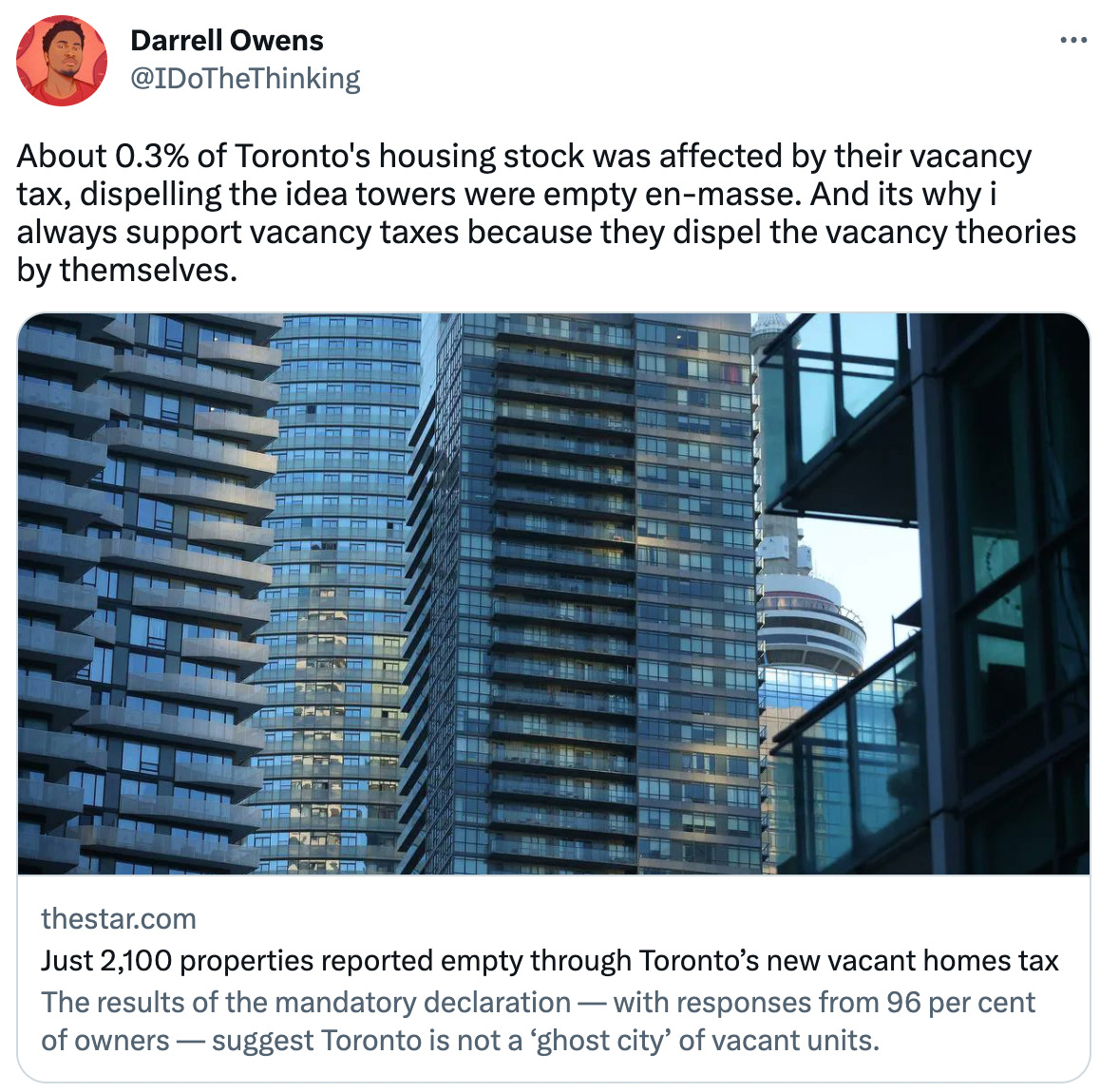  See new Tweets Conversation Darrell Owens @IDoTheThinking About 0.3% of Toronto's housing stock was affected by their vacancy tax, dispelling the idea towers were empty en-masse. And its why i always support vacancy taxes because they dispel the vacancy theories by themselves.