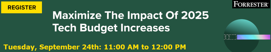 Forrester: 2025 Budget Planning LIVE: Technology And Security (Sept. 25th)