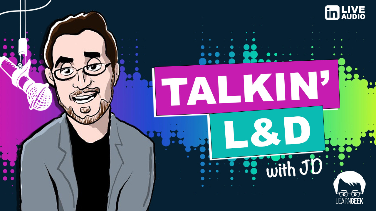 An illustration of JD speaking into a microphone. JD is positioned in front of a colorful waveform. The words "Talkin' L&D with JD" sit beside him.