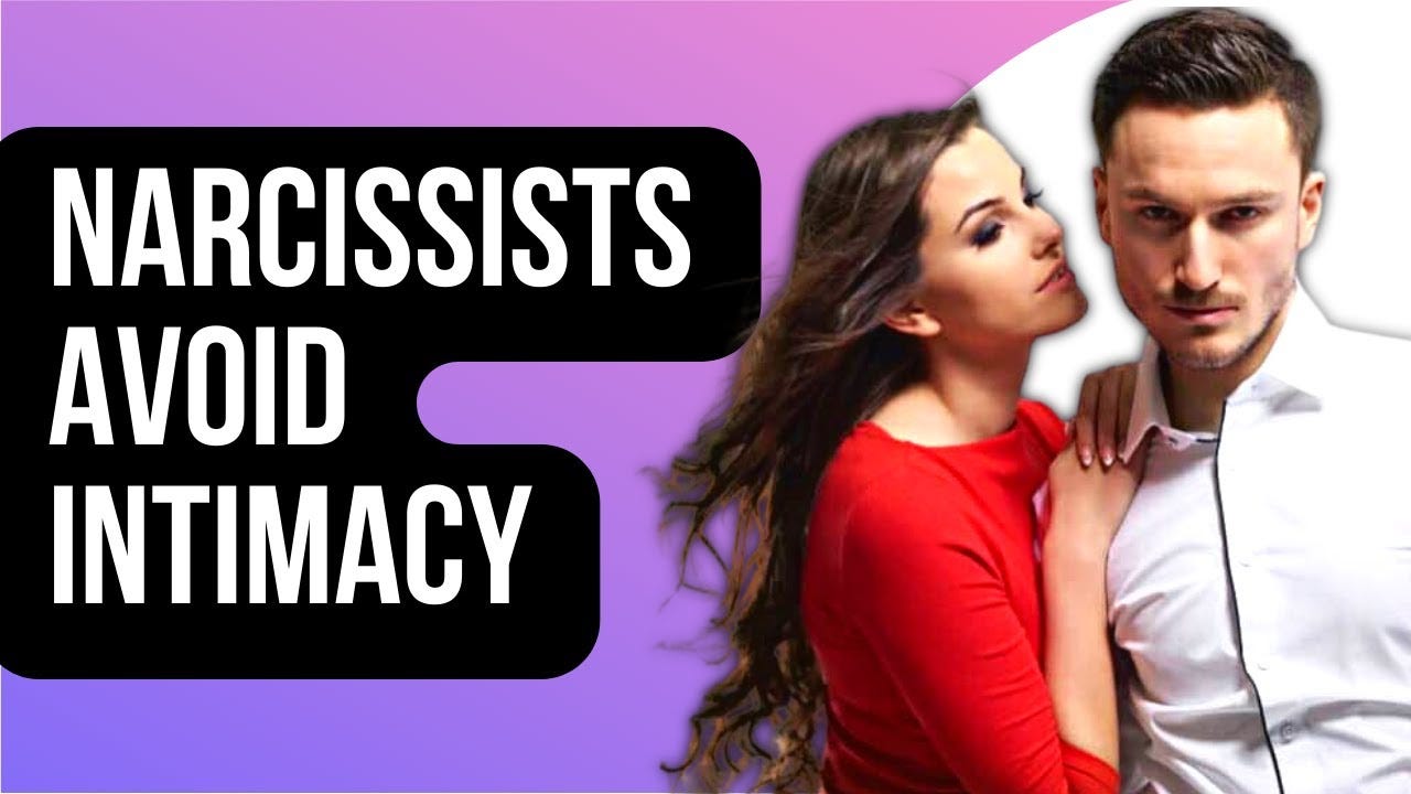 Why Do Narcissists Avoid Intimacy? [8 Common Reasons]