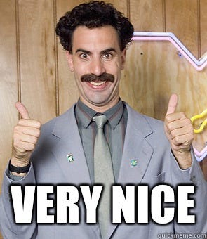 Image of Borat with two thumbs up and caption "Very Nice"