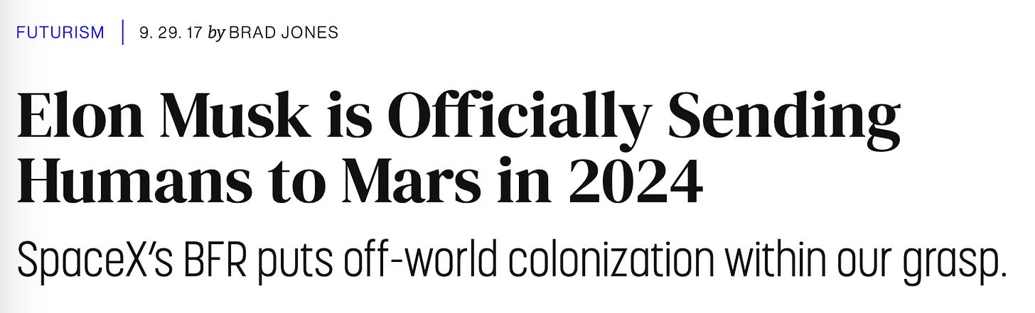 Screenshot of a Futurism headline from 9-29-2017: “Elon Musk is Officially Sending Humans to Mars in 2024. SpaceX’s BFR puts off-world colonization within our grasp.” Not long now!