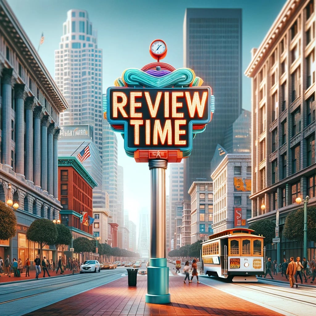 A vibrant, large sign stands in the bustling heart of downtown San Francisco. The sign, mounted on a sleek, modern post, prominently displays the words "REVIEW TIME" in bold, eye-catching letters. Around the sign, the city life of San Francisco unfolds with a dynamic mix of people walking by, cars navigating the busy streets, and the iconic San Francisco trolleys in the background. Skyscrapers rise into the sky, embodying the city's architectural beauty and its status as a hub of innovation and culture. The setting is lively and full of energy, reflecting the vibrant spirit of the city.
