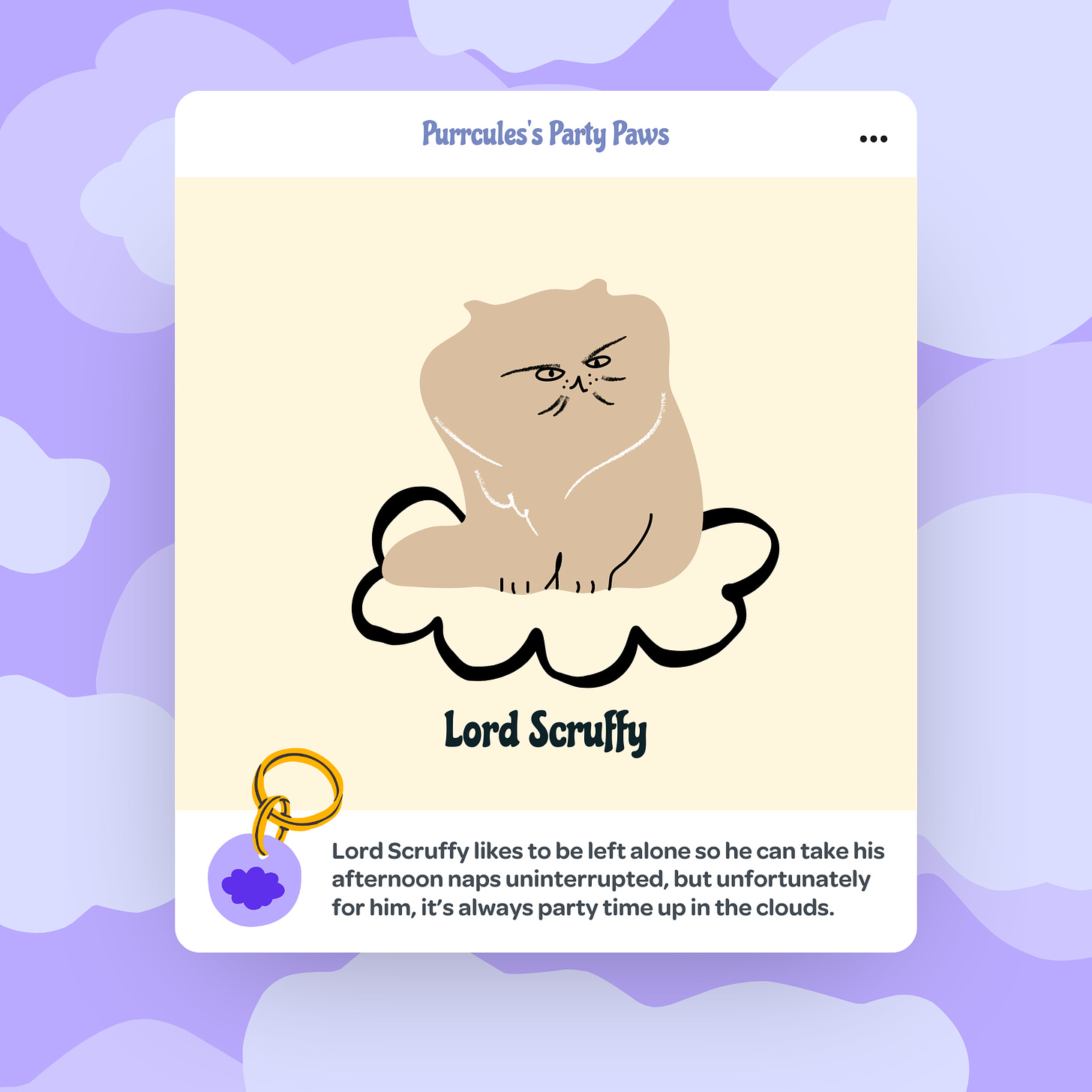 An illustrated card featuring a beige cat named Lord Scruffy sitting on a cloud. The background is a soft beige with purple clouds. The text at the top reads 'Purrcules’s Party Paws.' Below the illustration, the text reads 'Lord Scruffy.' At the bottom, a description says, 'Lord Scruffy likes to be left alone so he can take his afternoon naps uninterrupted, but unfortunately for him, it’s always party time up in the clouds.'