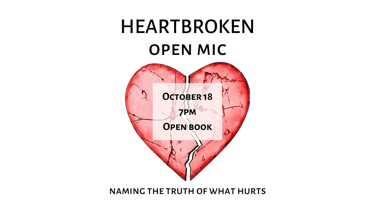 Heartbroken Open Mic: October 18, 7pm, Open Book - Naming the Truth of What Hurts