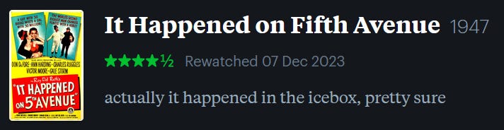 screenshot of LetterBoxd review of It Happened on Fifth Avenue, watched December 7, 2023: actually it happened in the icebox, pretty sure
