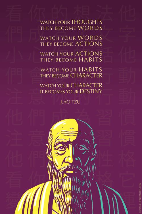 The Good Picture - LAO TZU QUOTE: WATCH YOUR THOUGHTS Sage advice...