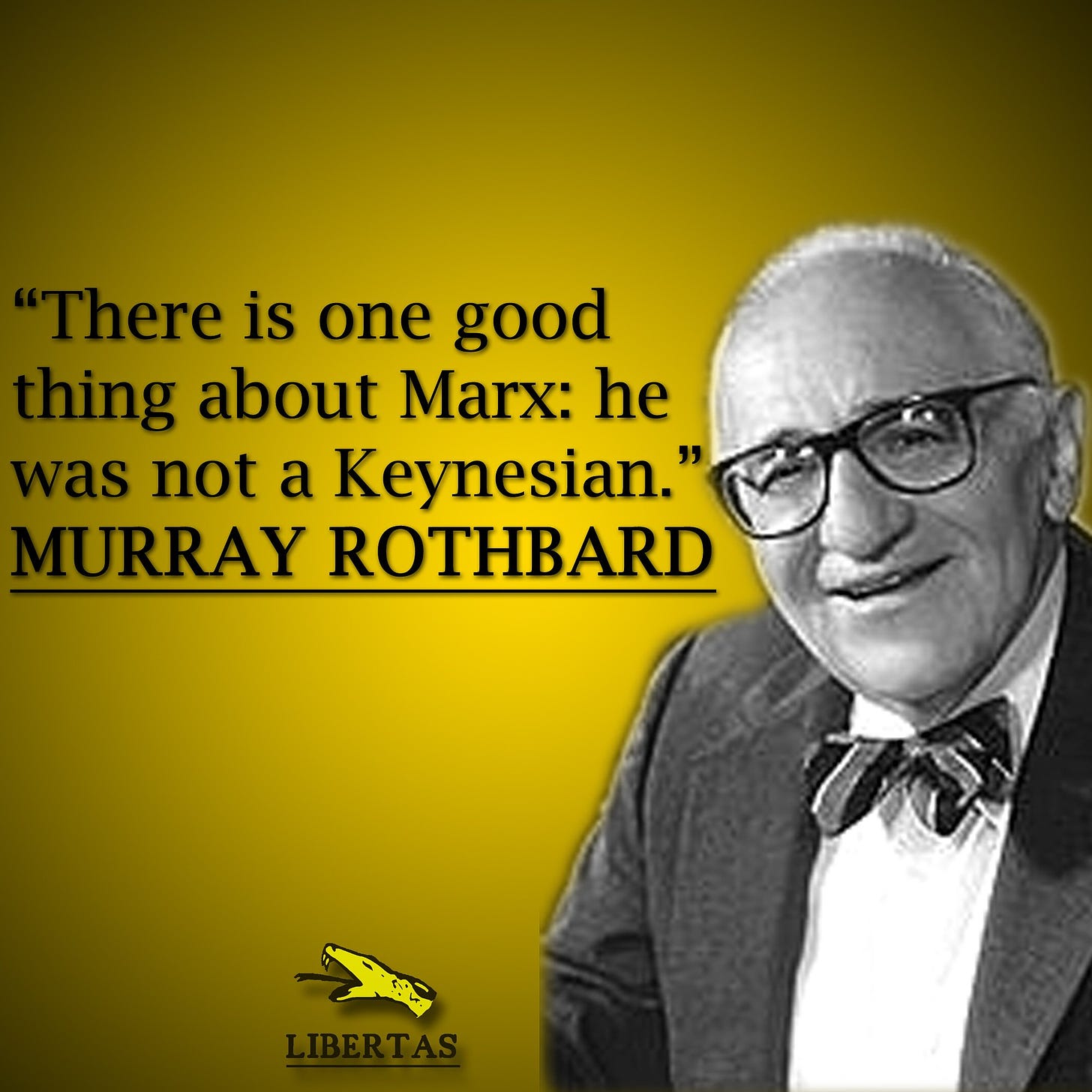 Libertarian Memes and Quotes on X: ""There is one good thing about Marx: he  was not a Keynesian." - Murray Rothbard #karlmarx #murrayrothbard #keynes  https://t.co/beME9Of83D" / X