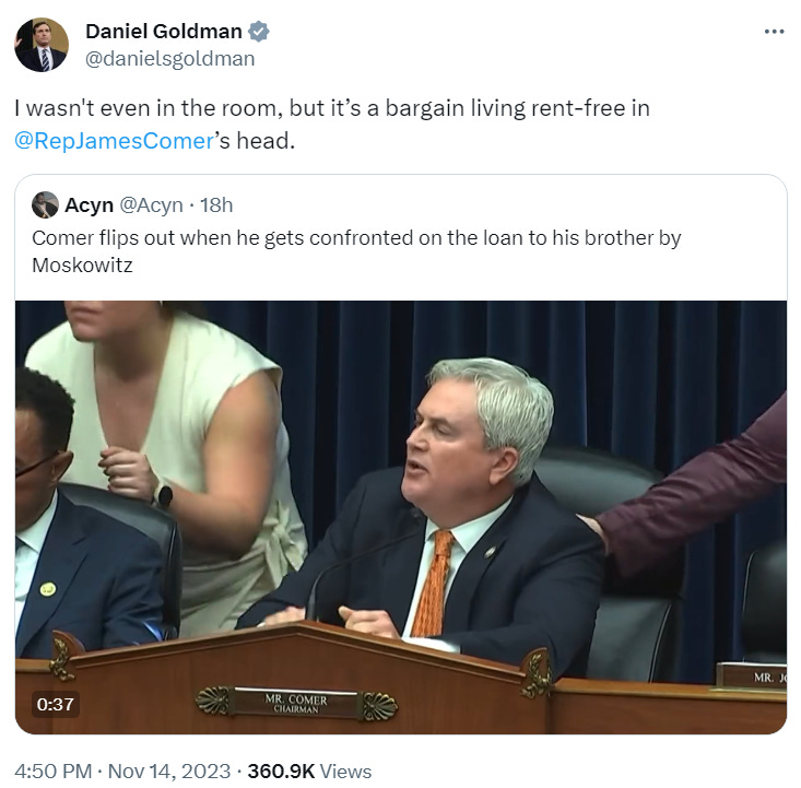 I wasn't even in the room, but it’s a bargain living rent-free in  @RepJamesComer ’s head.