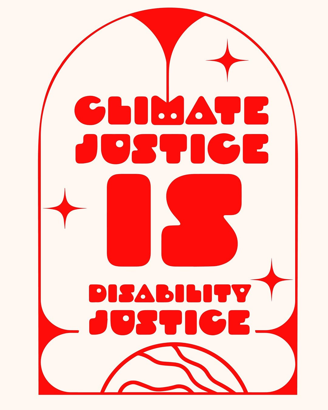 A graphic says Climate Justice IS Disability Justice in red text. There are illustrations of the Earth and stars.